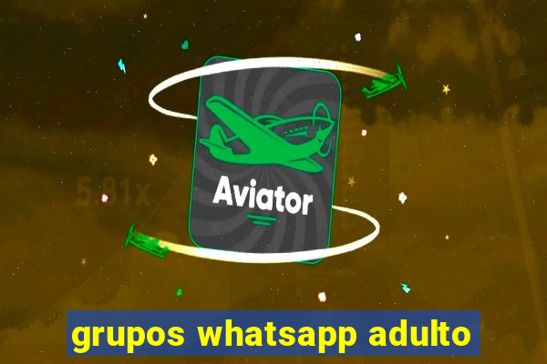 grupos whatsapp adulto